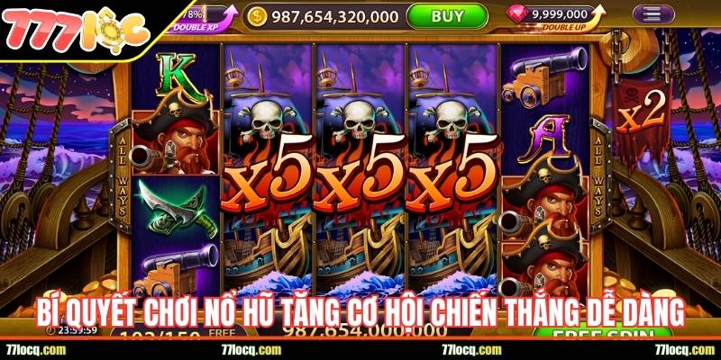 Bí quyết chơi nổ hũ tăng cơ hội chiến thắng dễ dàng Bí quyết chơi nổ hũ tăng cơ hội chiến thắng dễ dàng