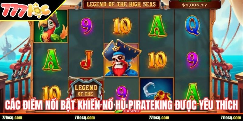 Các điểm nổi bật khiến nổ hũ PirateKing được yêu thích Các điểm nổi bật khiến nổ hũ PirateKing được yêu thích