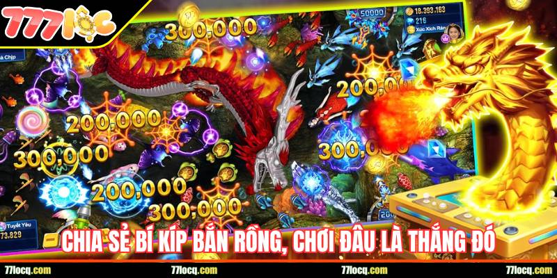 Chia sẻ bí kíp bắn rồng, chơi đâu là thắng đó Chia sẻ bí kíp bắn rồng, chơi đâu là thắng đó