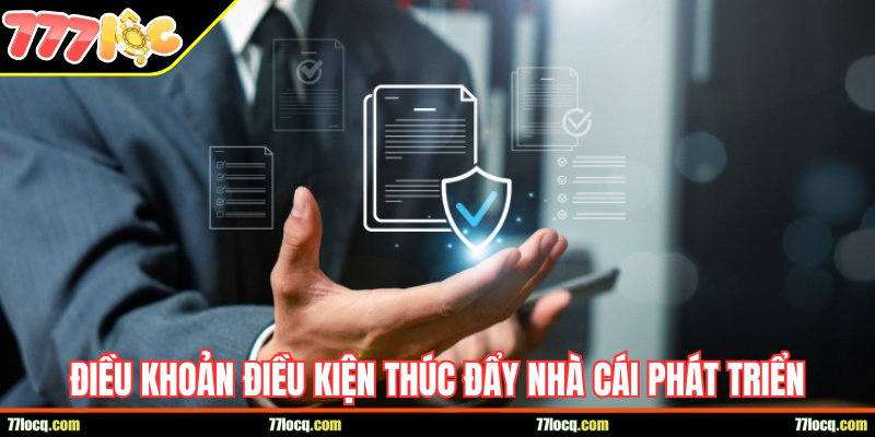 Điều khoản điều kiện có vai trò thúc đẩy nhà cái phát triển Điều khoản điều kiện có vai trò thúc đẩy nhà cái phát triển