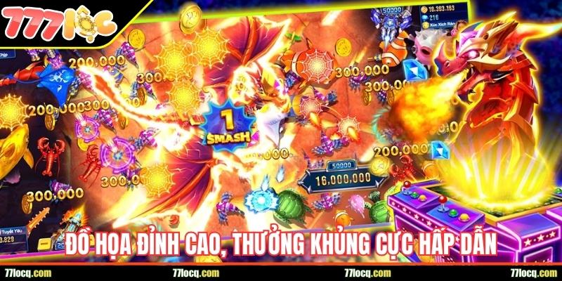 Đồ họa đỉnh cao, thưởng khủng cực hấp dẫn Đồ họa đỉnh cao, thưởng khủng cực hấp dẫn