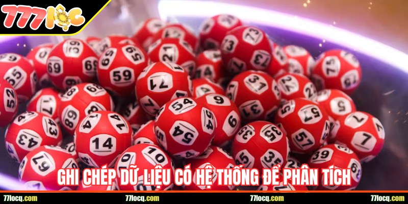 Ghi chép dữ liệu có hệ thống để phân tích Ghi chép dữ liệu có hệ thống để phân tích