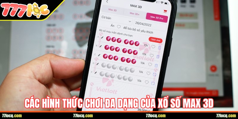 Hình thức chơi đa dạng của xổ số Max 3D Hình thức chơi đa dạng của xổ số Max 3D