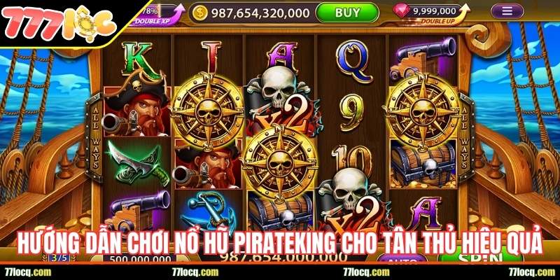 Hướng dẫn chơi nổ hũ PirateKing cho tân thủ hiệu quả Hướng dẫn chơi nổ hũ PirateKing cho tân thủ hiệu quả