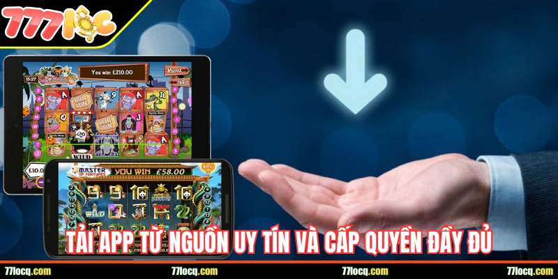 Tải từ nguồn uy tín và cấp quyền đầy đủ Tải từ nguồn uy tín và cấp quyền đầy đủ