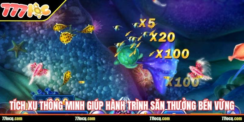 Tích xu thông minh giúp hành trình săn thưởng bền vững Tích xu thông minh giúp hành trình săn thưởng bền vững