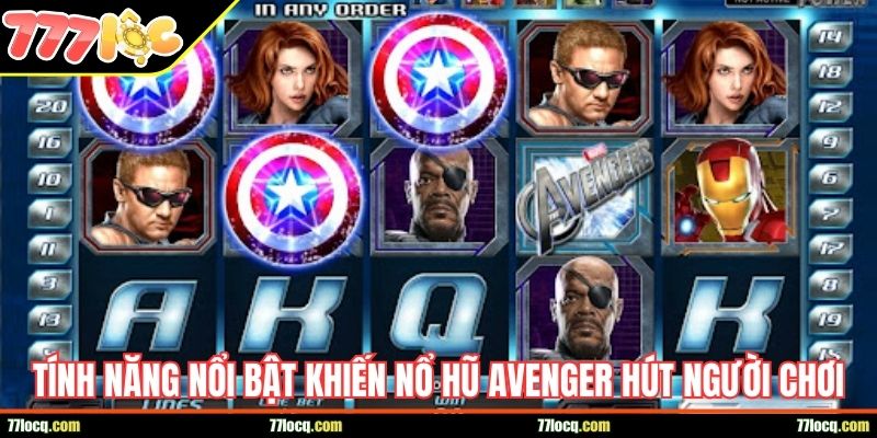 Tính năng nổi bật khiến Nổ hũ Avenger hút người chơi Tính năng nổi bật khiến Nổ hũ Avenger hút người chơi